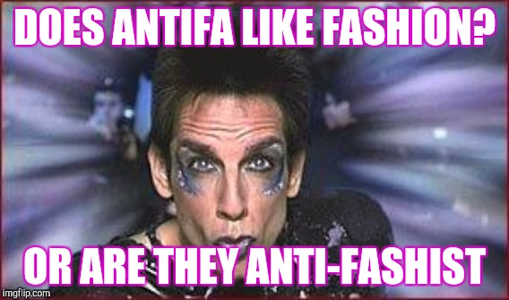 DOES ANTIFA LIKE FASHION? OR ARE THEY ANTI-FASHIST | made w/ Imgflip meme maker