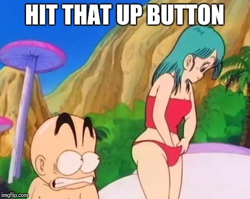 HIT THAT UP BUTTON | made w/ Imgflip meme maker