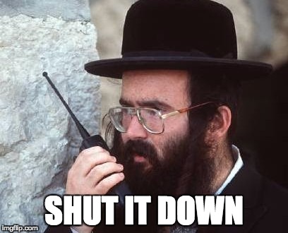 jew | SHUT IT DOWN | image tagged in jew | made w/ Imgflip meme maker