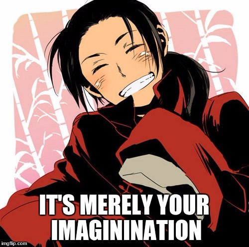 Generous Chugoku  | IT'S MERELY YOUR IMAGININATION | image tagged in generous chugoku | made w/ Imgflip meme maker