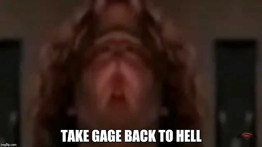 TAKE GAGE BACK TO HELL | image tagged in jack black,tenacious d | made w/ Imgflip meme maker