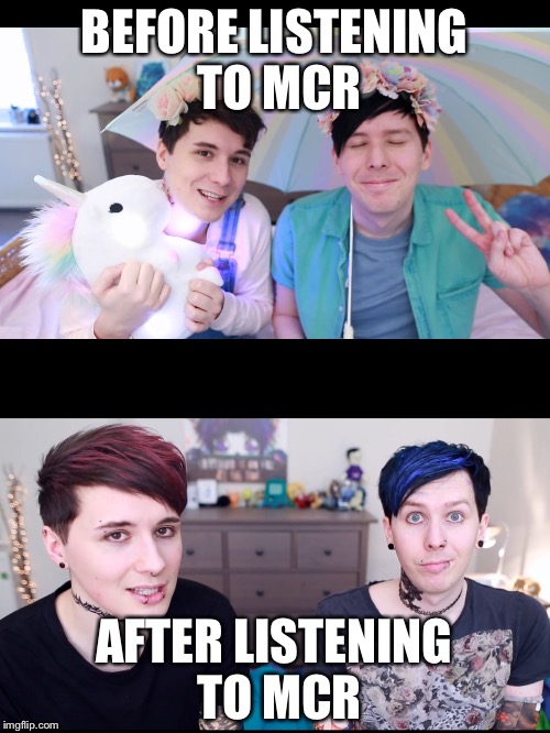 Dan and Phil 2 | BEFORE LISTENING TO MCR; AFTER LISTENING TO MCR | image tagged in dan and phil 2 | made w/ Imgflip meme maker