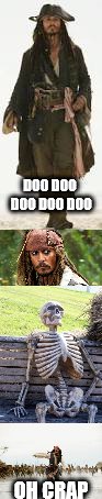 I thought I was fine | DOO DOO DOO DOO DOO; OH CRAP | image tagged in captain jack sparrow,skeleton,skeleton army | made w/ Imgflip meme maker