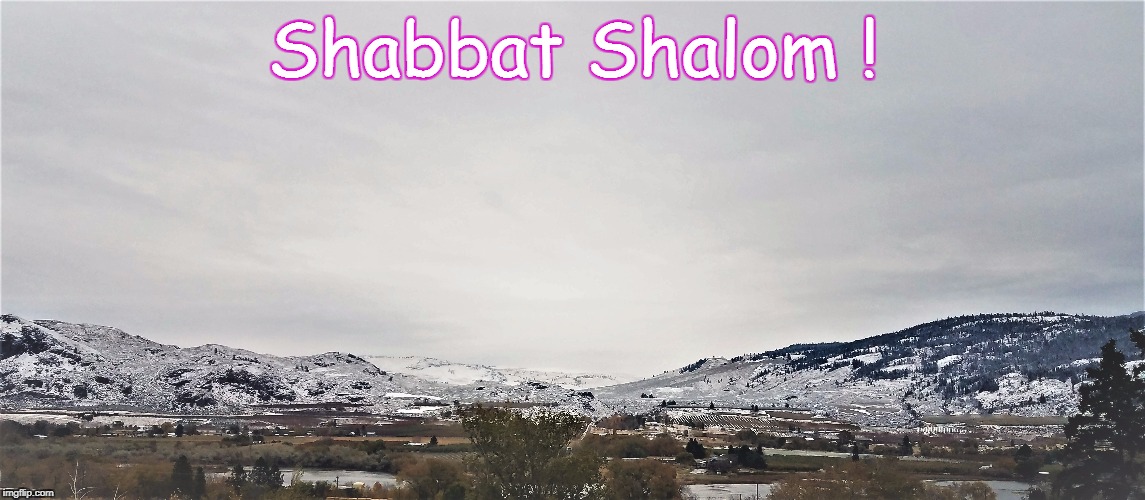 Shabbat Shalom First Snow 2017 | Shabbat Shalom ! | image tagged in shabbat shalom snow mountain | made w/ Imgflip meme maker