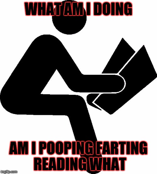 WHAT AM I DOING; AM I POOPING FARTING READING WHAT | image tagged in stickman | made w/ Imgflip meme maker