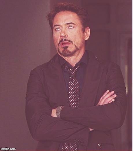 Face You Make Robert Downey Jr Meme | X | image tagged in memes,face you make robert downey jr | made w/ Imgflip meme maker