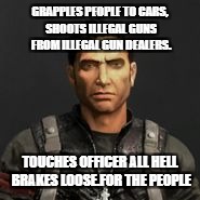 GRAPPLES PEOPLE TO CARS, SHOOTS ILLEGAL GUNS FROM ILLEGAL GUN DEALERS. TOUCHES OFFICER ALL HELL BRAKES LOOSE.FOR THE PEOPLE | image tagged in for the people | made w/ Imgflip meme maker