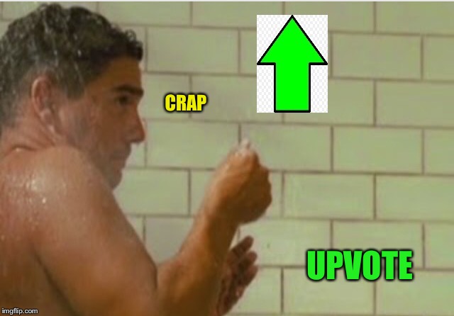 CRAP UPVOTE | made w/ Imgflip meme maker