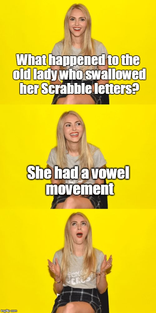 She didn't want to tile anyone about it |  What happened to the old lady who swallowed her Scrabble letters? She had a vowel movement | image tagged in bad pun annasophia robb,memes,bad pun,board games,scrabble,would you like to buy a vowel | made w/ Imgflip meme maker