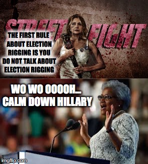 Broken! | THE FIRST RULE ABOUT ELECTION RIGGING IS YOU DO NOT TALK ABOUT ELECTION RIGGING; WO WO OOOOH... CALM DOWN HILLARY | image tagged in donna brazile,hillary clinton,fight club,clinton body count,dnc,rigging | made w/ Imgflip meme maker