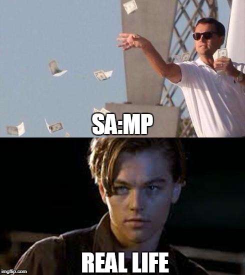 rich and poor | SA:MP; REAL LIFE | image tagged in rich and poor | made w/ Imgflip meme maker