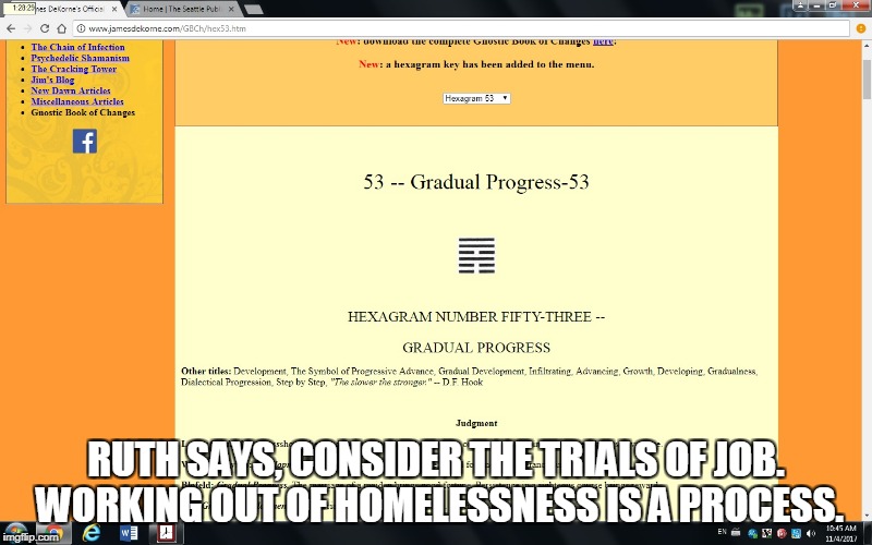 dear lao tzu | RUTH SAYS, CONSIDER THE TRIALS OF JOB. WORKING OUT OF HOMELESSNESS IS A PROCESS. | image tagged in the bible | made w/ Imgflip meme maker