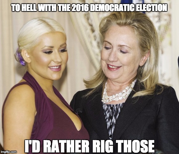 On This Day in 2015 | TO HELL WITH THE 2016 DEMOCRATIC ELECTION; I'D RATHER RIG THOSE | image tagged in hrc,notorious hrc,lecherous hillary | made w/ Imgflip meme maker