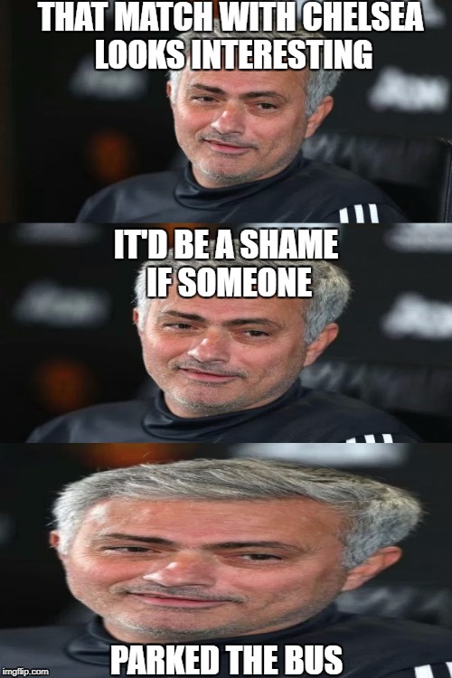 THAT MATCH WITH CHELSEA LOOKS INTERESTING; IT'D BE A SHAME IF SOMEONE; PARKED THE BUS | made w/ Imgflip meme maker