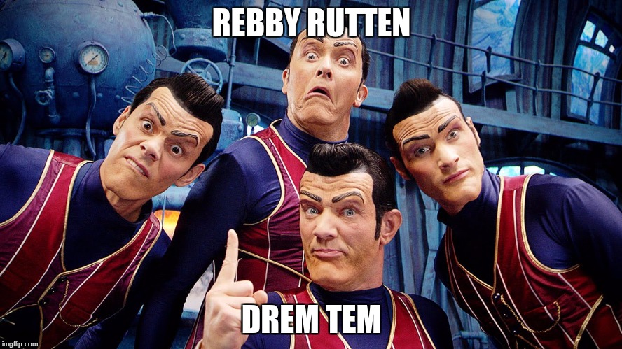 Robbie Rotten's Dream Team | REBBY RUTTEN; DREM TEM | image tagged in robbie rotten's dream team | made w/ Imgflip meme maker