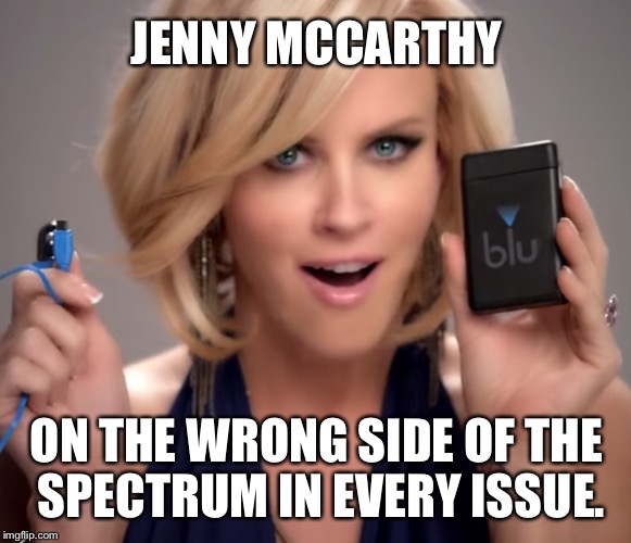 Another Jenny McCarthy joke | JENNY MCCARTHY; ON THE WRONG SIDE OF THE SPECTRUM IN EVERY ISSUE. | image tagged in jenny mccarthy shots and blu,autism,shots,smoke,idiot,playboy | made w/ Imgflip meme maker