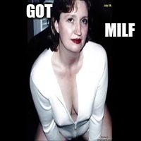 GOT                                                        MILF | image tagged in milf | made w/ Imgflip meme maker