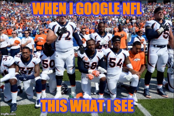 NFL today | WHEN I GOOGLE NFL; THIS WHAT I SEE | image tagged in nfl,nfl memes | made w/ Imgflip meme maker