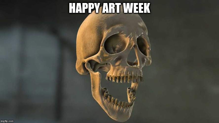 HAPPY ART WEEK | made w/ Imgflip meme maker