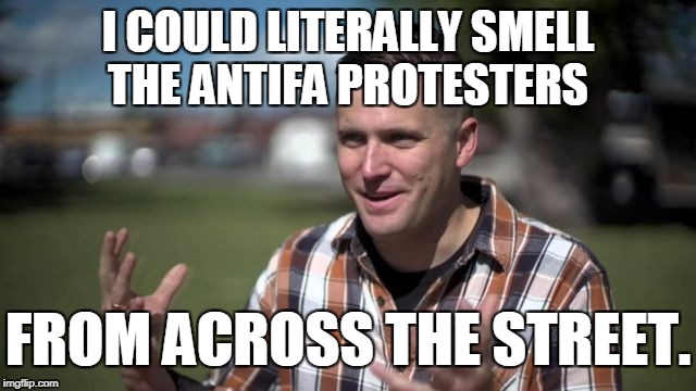 Not a fan of white nationalists, supremacists or racists of any stripe. But this was funny.  | I COULD LITERALLY SMELL THE ANTIFA PROTESTERS; FROM ACROSS THE STREET. | image tagged in memes,richard spencer,interview,antifa,protesters,bad smell | made w/ Imgflip meme maker