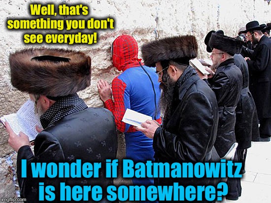 The Wonderful Marvel Wailing Wall |  Well, that's something you don't see everyday! I wonder if Batmanowitz is here somewhere? | image tagged in spiderman,memes,evilmandoevil,jewish,praying,funny | made w/ Imgflip meme maker