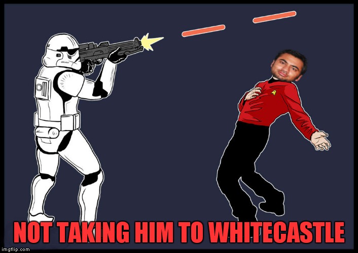NOT TAKING HIM TO WHITECASTLE | made w/ Imgflip meme maker