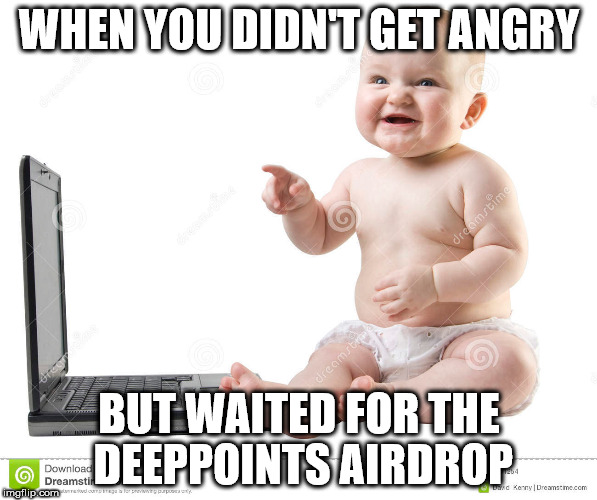 WHEN YOU DIDN'T GET ANGRY; BUT WAITED FOR THE DEEPPOINTS AIRDROP | made w/ Imgflip meme maker