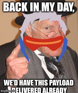 Aaaaaa | BACK IN MY DAY, WE’D HAVE THIS PAYLOAD DELIVERED ALREADY | image tagged in memes,back in my day,overwatch,soldier 76 | made w/ Imgflip meme maker
