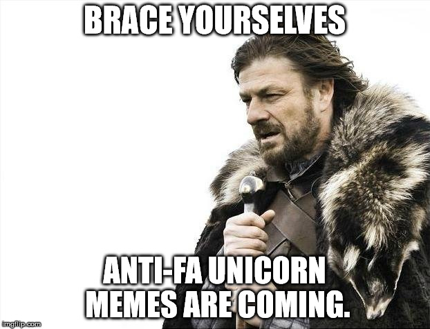 In Austin Texas, an Anti-fa protester showed up in a one-sy unicorn costume armed with a nerf battleaxe...
 | BRACE YOURSELVES; ANTI-FA UNICORN MEMES ARE COMING. | image tagged in memes,brace yourselves x is coming,antifa,unicorn,retarded liberal protesters | made w/ Imgflip meme maker
