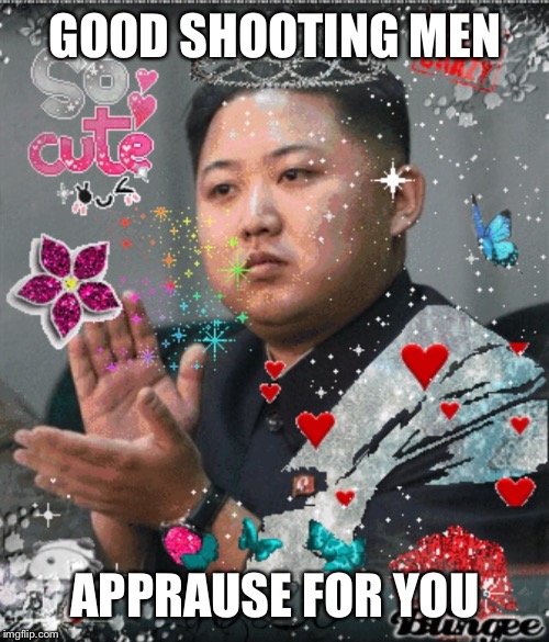 GOOD SHOOTING MEN APPRAUSE FOR YOU | made w/ Imgflip meme maker