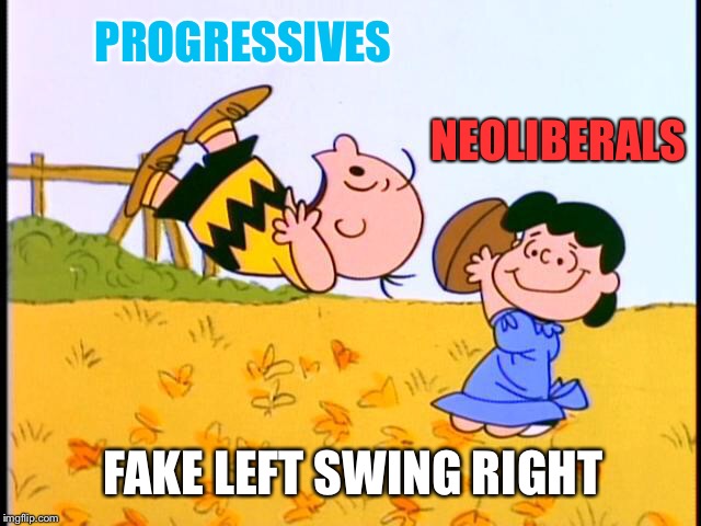 Fake Left | PROGRESSIVES; NEOLIBERALS; FAKE LEFT SWING RIGHT | image tagged in right,left,progressives,neoliberals,lucy,charlie brown | made w/ Imgflip meme maker