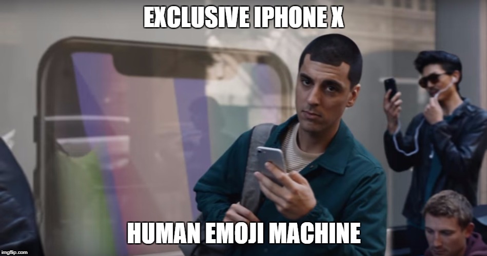 Human Emoji Machine | EXCLUSIVE IPHONE X; HUMAN EMOJI MACHINE | image tagged in human emoji machine | made w/ Imgflip meme maker