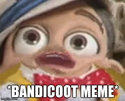 Stingy's succ | *BANDICOOT MEME* | image tagged in stingy's succ | made w/ Imgflip meme maker