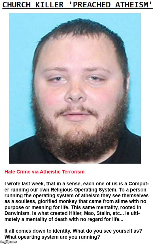Atheistic Terrorism | image tagged in atheistic terrorism,hate crime,devin kelley,sutherland springs texas,darwinism,fruit of evolution | made w/ Imgflip meme maker