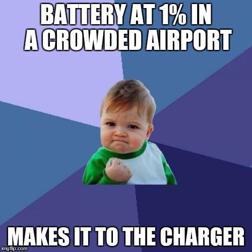 Success Kid Meme | BATTERY AT 1% IN A CROWDED AIRPORT; MAKES IT TO THE CHARGER | image tagged in memes,success kid | made w/ Imgflip meme maker