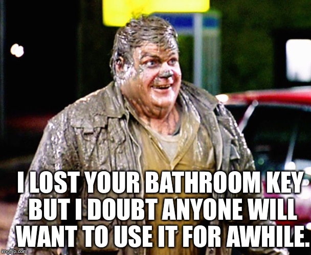 That was a hell of a shit. | I LOST YOUR BATHROOM KEY BUT I DOUBT ANYONE WILL WANT TO USE IT FOR AWHILE. | image tagged in shitty man,poo poo platter,the shitsker,ner grr meme | made w/ Imgflip meme maker