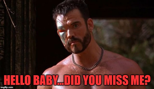 HELLO BABY...DID YOU MISS ME? | made w/ Imgflip meme maker