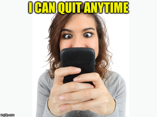 I CAN QUIT ANYTIME | made w/ Imgflip meme maker