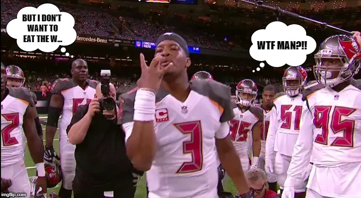 Eat the W | BUT I DON'T WANT TO EAT THE W... WTF MAN?!! | image tagged in funny,sports,nfl football | made w/ Imgflip meme maker