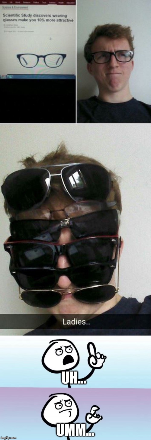 Sunglasses man | UMM…; UH… | image tagged in sunglasses | made w/ Imgflip meme maker