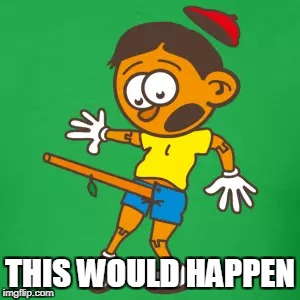 THIS WOULD HAPPEN | made w/ Imgflip meme maker