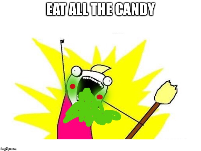 I drew this, legit | EAT ALL THE CANDY | image tagged in u wot m8,netflix and chill | made w/ Imgflip meme maker