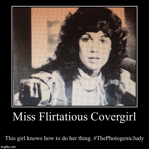 The Photogenic Judy  | image tagged in funny,demotivationals,imgflip,nasa,astronaut,space shuttle | made w/ Imgflip demotivational maker