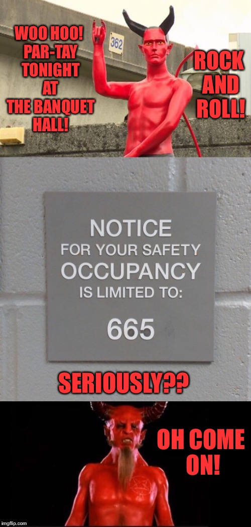 Superstitious Buzzkill At The Devil Music Awards Banquet  | ROCK AND ROLL! WOO HOO! PAR-TAY TONIGHT AT THE BANQUET HALL! SERIOUSLY?? OH COME ON! | image tagged in devil,the devil,satan,rock and roll,party,funny sign | made w/ Imgflip meme maker