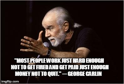 image tagged in george carlin,stand up | made w/ Imgflip meme maker