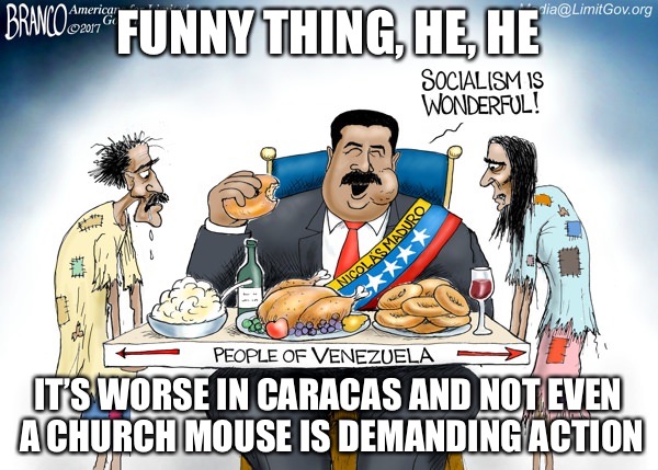 The Communist Wall Of Silencio | FUNNY THING, HE, HE; IT’S WORSE IN CARACAS AND NOT EVEN A CHURCH MOUSE IS DEMANDING ACTION | image tagged in communism,shit,losers,death,murder,latin | made w/ Imgflip meme maker