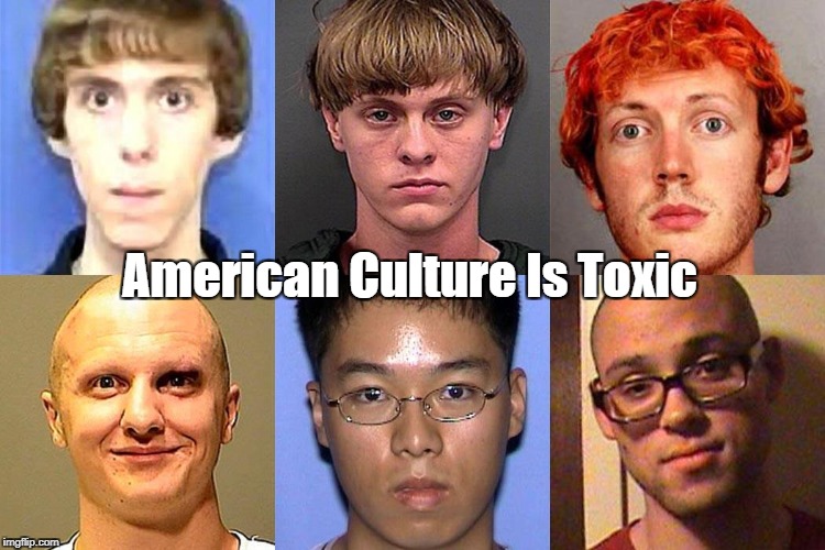 "American Culture Is Toxic" | American Culture Is Toxic | image tagged in america,the united states of barbaria,toxic culture,psycho culture,capitalism values property over people | made w/ Imgflip meme maker