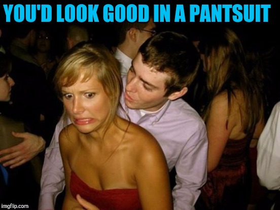 YOU'D LOOK GOOD IN A PANTSUIT | made w/ Imgflip meme maker