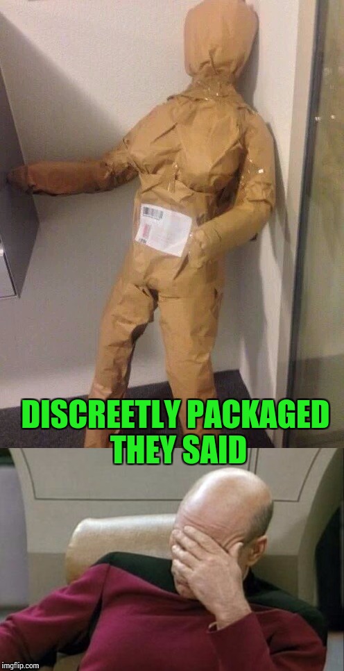 Now everybody knows | DISCREETLY PACKAGED THEY SAID | image tagged in captain picard facepalm,sextoy,pipe_picasso | made w/ Imgflip meme maker