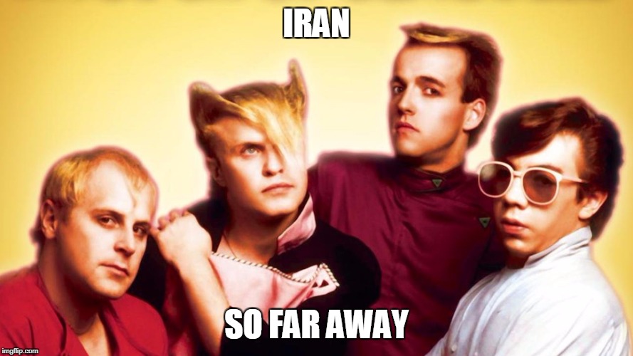 IRAN SO FAR AWAY | made w/ Imgflip meme maker
